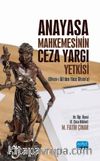 Anayasa Mahkemesinin Ceza Yargı Yetkisi (Divan-ı Âli’den Yüce Divan’a)