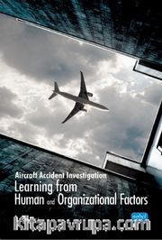 Aircraft Accident Investigation: Learning from Human and Organizational Factors
