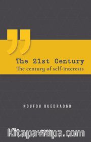 The 21st Century <br /> The Century Of Self-Interests