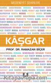 Kaşgar / Medeniyet Şehirleri