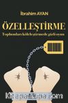 Toplumları Köleleştirmede Gizli Oyun Özelleştirme 