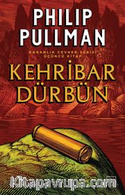Kehribar Dürbün /Altın Pusula Karanlık Cevher Dizisi / 3.Kitap