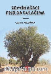 Zeytin Ağacı Fısılda  Kulağıma