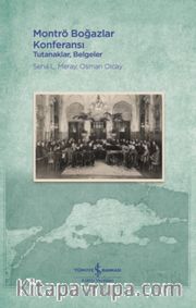 Montrö Boğazlar Konferansı <br /> Tutanaklar, Belgeler