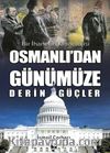Osmanlı’dan Günümüze Derin Güçler