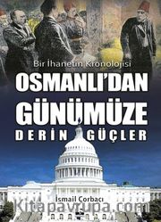 Osmanlı’dan Günümüze Derin Güçler