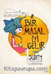 Bir Masal İyi Gelir & Seç Bir Masal, Dur, Dinle, Demlen