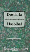 Dostlarla Hasbihal Sosyal Hayat ve Ahlak Üzerine