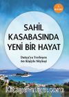 Sahil Kasabasında Yeni Bir Hayat & Datça’ya Yerleşen 60 Kişiyle Söyleşi