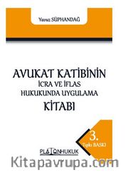 Avukat Katibinin İcra Ve İflas Hukukunda Uygulama Kitabı