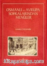 Osmanlı ve Avrupa Sofralarından Menüler