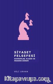 Siyaset Felsefesi –Kavramlar, Klasik ve Modern Dönemi