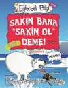 Sakın Bana Sakin Ol Deme
