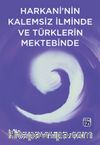 Harkani'nin Kalemsiz İlminde ve Türk Mektebinde