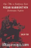 Aşk Öfke ve Şarkıların Şairi Nizar Kabbaninin Şiirlerinden Seçkiler