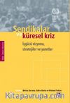 Sendikalar ve Küresel Kriz İşgücü Vizyonu, Stratejiler ve Yanıtlar