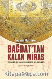 Bağdat’tan Kalan Miras <br /> Yunan Bilimi Nasıl Korundu ve Geliştirildi?