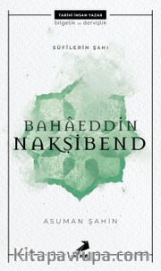 Sufilerin Şahı Bahaeddin Nakşibend