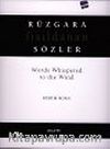 Rüzgara Fısıldanan Sözler - Words Whispered To The Wind