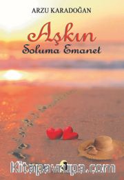 Aşkın Soluma Emanet