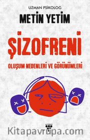 Şizofreni <br /> Oluşum Nedenleri ve Görünümleri