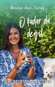 O Kadar Da  Değil