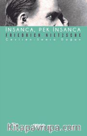İnsanca, Pek İnsanca