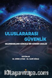 Uluslararası Güvenlik <br /> Gelenekselden Güncele Bir Gündem Analizi
