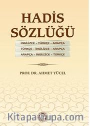 Hadis Sözlüğü İngilizce - Türkçe - Arapça Türkçe - İngilizce - Arapça Arapça - İngilizce - Türkçe