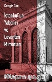 İstanbul'un Yabancı ve Levanten Mimarları