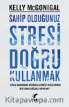 Sahip Olduğunuz Stresi Doğru Kullanmak