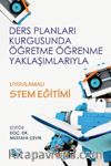 Ders Planları Kurgusunda Öğretme Öğrenme Yaklaşımlarıyla Uygulamalı Stem Eğitimi