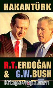 R. T. Erdoğan <br /> G. W. Bush