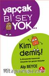 Yapçak Bi’şey Yok… Kim Demiş!