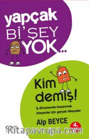 Yapçak Bi’şey Yok… Kim Demiş!