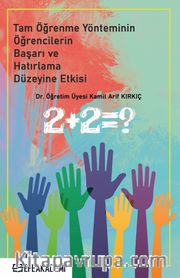 Tam Öğrenme Yönteminin Öğrencilerin Başarı ve Hatırlama Düzeyine Etkisi