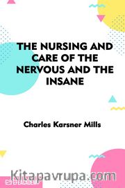 The Nursing And Care Of The Nervous And The İnsane - Classic Reprint