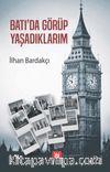 Batı'da Görüp Yaşadıklarım