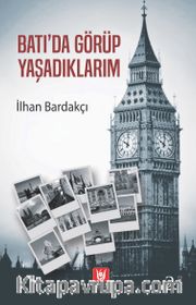 Batı'da Görüp Yaşadıklarım