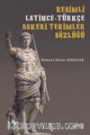 Resimli Latince-Türkçe Askeri Terimler Sözlüğü