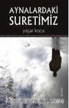 Aynalardaki Suretimiz