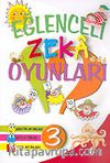 Eğlenceli Zeka Oyunları 3 (Sözcük Oyunları, Sayı Oyunları, Şekil Oyunları)