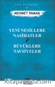 Yeni Nesillere Nasihatler Büyüklere Tavsiyeler