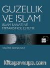 Güzellik ve İslam & İslam Sanatı ve Mimarisinde Estetik