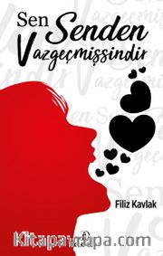 Sen Senden Vazgeçmişsindir