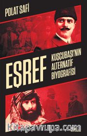 Eşref <br /> Kuşçubaşı’nın Alternatif Biyografisi