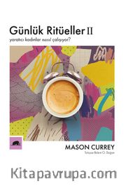 Günlük Ritüeller II / Yaratıcı Kadınlar Nasıl Çalışıyor? 