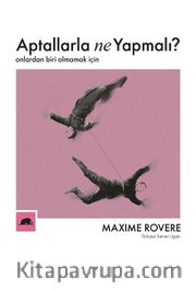 Aptallarla Ne Yapmalı? Onlardan Biri Olmamak İçin