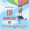 Edi Uçabilecek Mi?