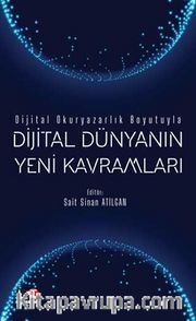 Dijital Okuryazarlık Boyutuyla: Dijital Dünyanın Yeni Kavramları